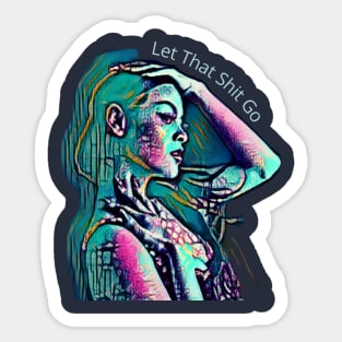 Let That Shit Go (green girl profile, hand on head) Sticker